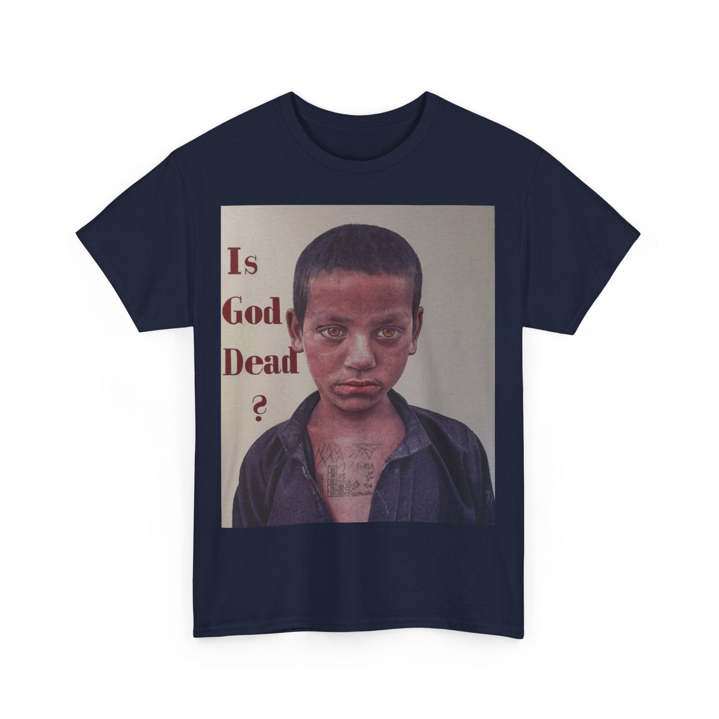 T-Shirt - Is God Dead Syrian Boy War Painting by James Earley