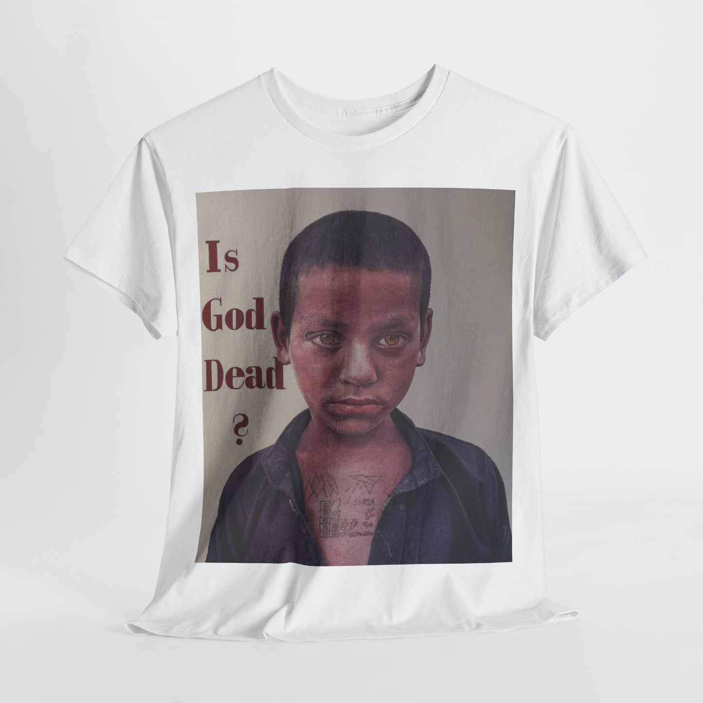 T-Shirt - Is God Dead Syrian Boy War Painting by James Earley