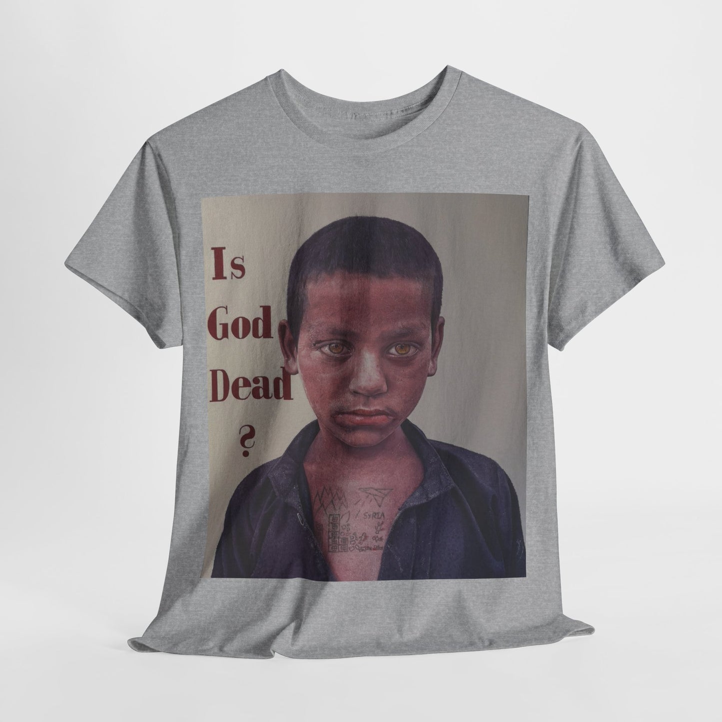 T-Shirt - Is God Dead Syrian Boy War Painting by James Earley