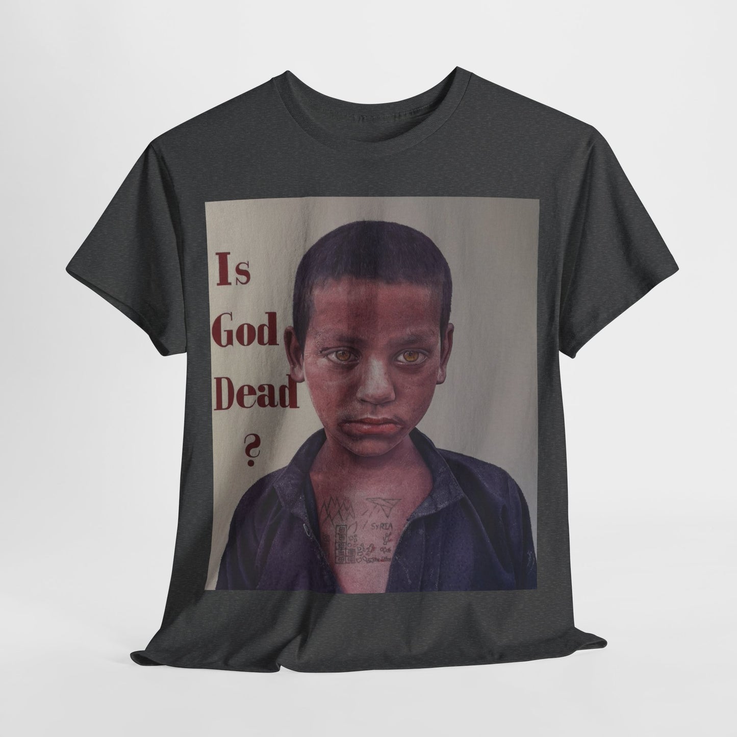 T-Shirt - Is God Dead Syrian Boy War Painting by James Earley