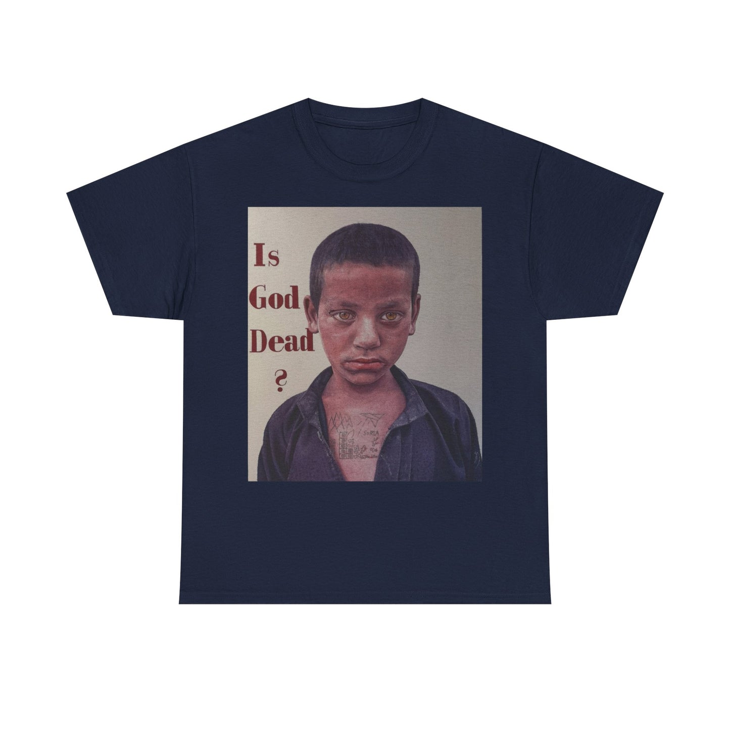 T-Shirt - Is God Dead Syrian Boy War Painting by James Earley