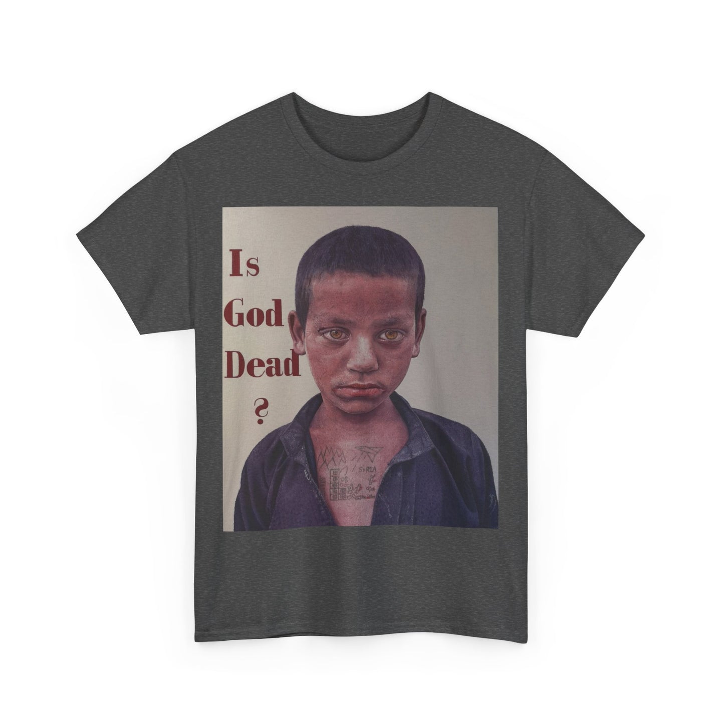 T-Shirt - Is God Dead Syrian Boy War Painting by James Earley