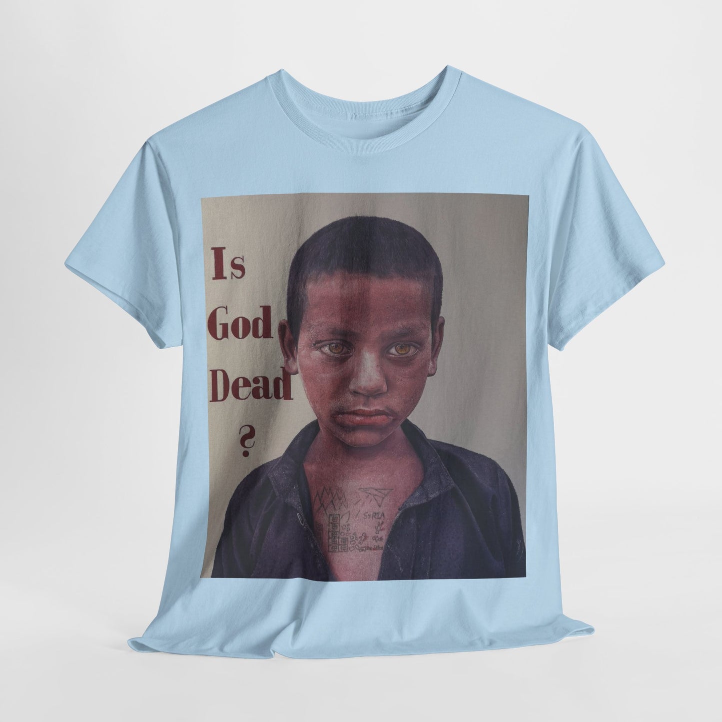 T-Shirt - Is God Dead Syrian Boy War Painting by James Earley