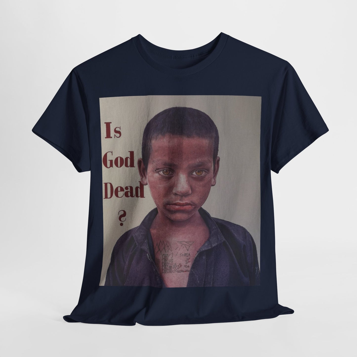 T-Shirt - Is God Dead Syrian Boy War Painting by James Earley